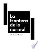 La Frontera de lo Normal