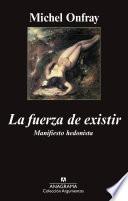 La fuerza de existir