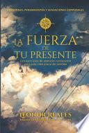 La fuerza de tu presente