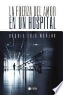 La fuerza del amor en un hospital