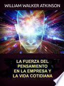 La fuerza del pensamiento en la empresa y la vida cotidiana (Traducido)