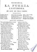 La Fuerza lastimosa. Comedia famosa. MS. note by J. R. Chorley