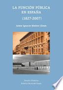 La función pública en España: 1827-2007