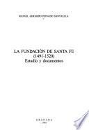 La fundación de Santa Fe, 1491-1520