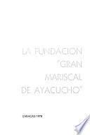 La Fundación Gran Mariscal de Ayacucho.