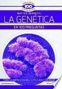 La Genética en 100 preguntas