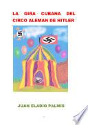 La Gira Cubana del Circo Alemán de Hitler