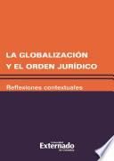 La globalización y el orden jurídico. Reflexiones contextuales