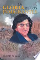 La Gloria De Los Inmigrantes