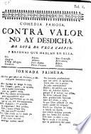 La gran comedia de Contra Valor no ay Desdicha by L. F. de V. C.