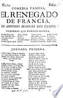 La gran comedia, El Renegado de Francia. In verse