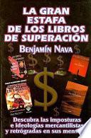 La Gran Estafa de los Libros de Superacion: Descubra las Imposturas E Ideologias Mercantilistas Escondidas en Sus Mensajes