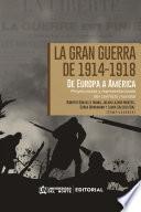 La Gran Guerra de 1914-1918 De Europa a América Latina