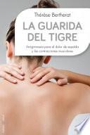 La guarida del tigre : antigimnasia para el dolor de espalda y las contracciones musculares