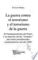 La guerra contra el terrorismo y el terrorismo de la guerra