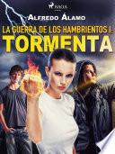 La guerra de los hambrientos I: Tormenta