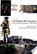 La guerra del asiento o de la Oreja de Jenkins, 1739-1748