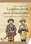 La Guerra Donde Nació el Escultismo