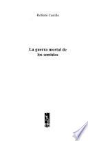 La guerra mortal de los sentidos