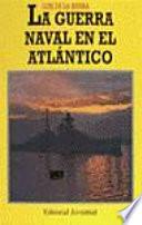 La guerra naval en el Atlántico (1939-1945)