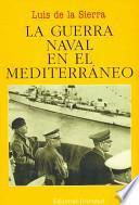 La guerra naval en el Mediterráneo, (1940-1943)