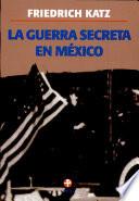 La guerra secreta en México