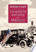 La guerra secreta en México