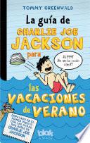 La guía de Charlie Joe Jackson para las vacaciones de verano