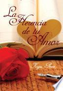 La Herencia de Tu Amor