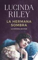 La hermana sombra (Las Siete Hermanas 3)
