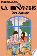La Hipótesis Del Amor