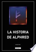 La historia de Alphred