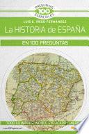 La historia de España en 100 preguntas