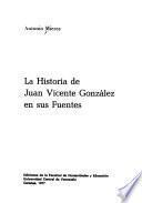 La historia de Juan Vicente González en sus fuentes