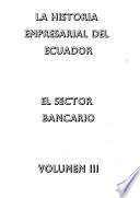 La historia empresarial del Ecuador: El sector bancario