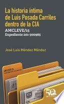 La historia íntima de Luis Posada Carriles dentro de la CIA. AMCLEVE/15 Expediente 201/300985