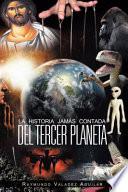 LA HISTORIA JAMÁS CONTADA DEL TERCER PLANETA