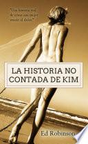La Historia No Contada De Kim