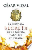 La historia secreta de la iglesia católica