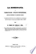 La Homeopatía, ó Farmacología análogo-infinitesimal ante el criterio y el sentido comun. Lecciones de refutacion de la doctrina de Hahnemann, etc