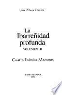 La Ibarreñidad profunda: Cuatro eximios maestros