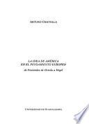 La idea de América en el pensamiento europeo de Fernández de Oviedo a Hegel
