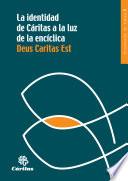 La identidad de Caritas a la luz de la encíclica Deus Caritas Est