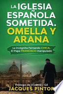 La Iglesia Española Sometida. Omella y Arana