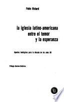 La iglesia latino-americana entre el temor y la esperanza