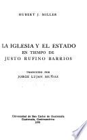 La Iglesia y el estado en tiempo de Justo Rufino Barrios