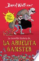 La increíble historia de...la abuela ganster / Gangsta Granny