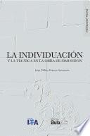 La individuación y la técnica en la obra de Simondon