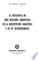 La influencia de José Benjamín Gorostiaga en la Constitución argentina y en su jurisprudencia