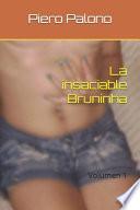 La insaciable Bruninha